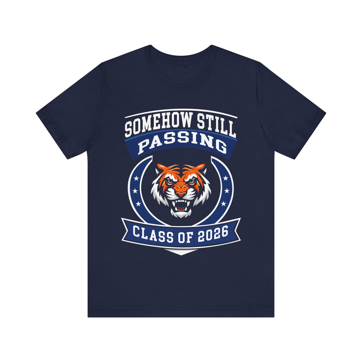 Somehow Still Passing — Funny Senior Tiger Tee (Class of 2026)