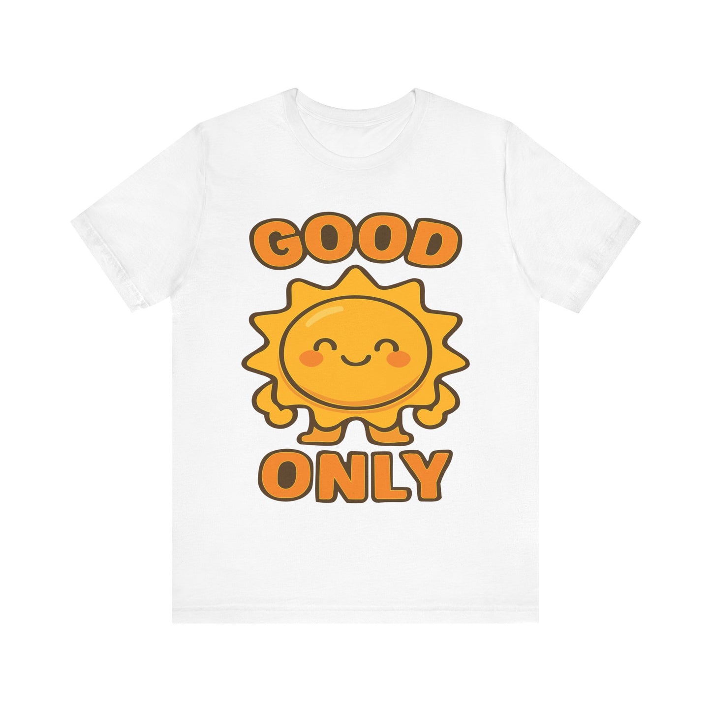 Good Only Sun Graphic Tee — Cute Positive Sunshine T‑Shirt