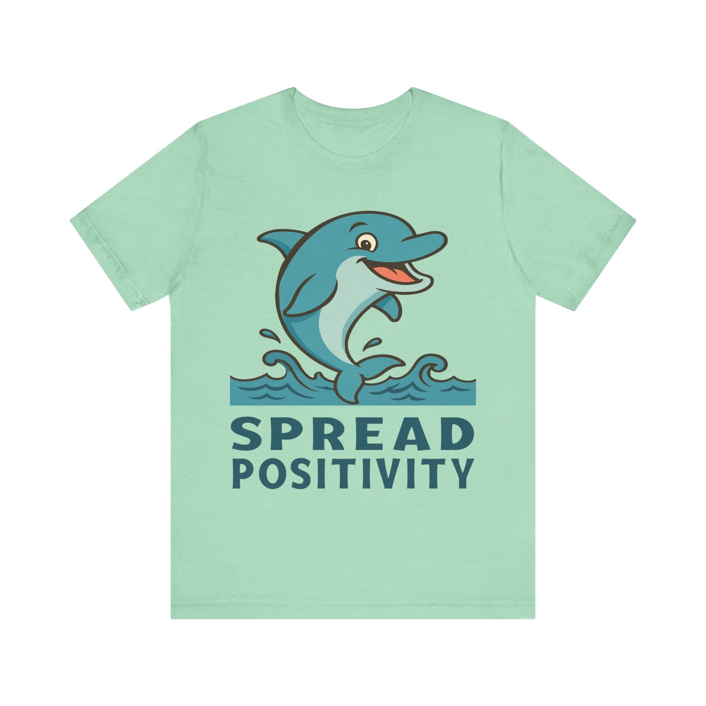 Spread Positivity Dolphin T-Shirt — Cute Ocean Graphic Tee
