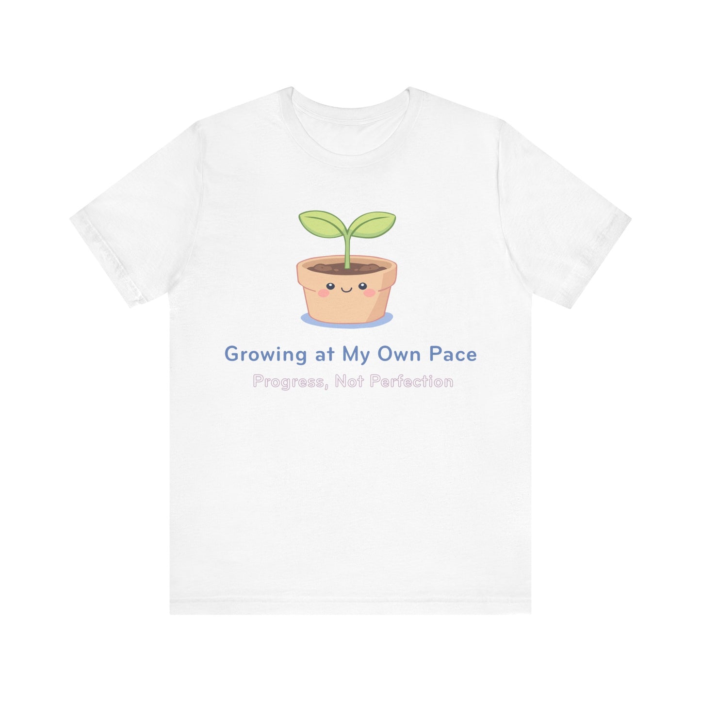 Growing at My Own Pace T‑Shirt — Cute Plant Pot Tee ("Progress, Not Perfection")