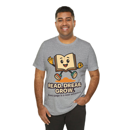 Read. Dream. Grow. Book Graphic Tee — Every Page Is A New Adventure