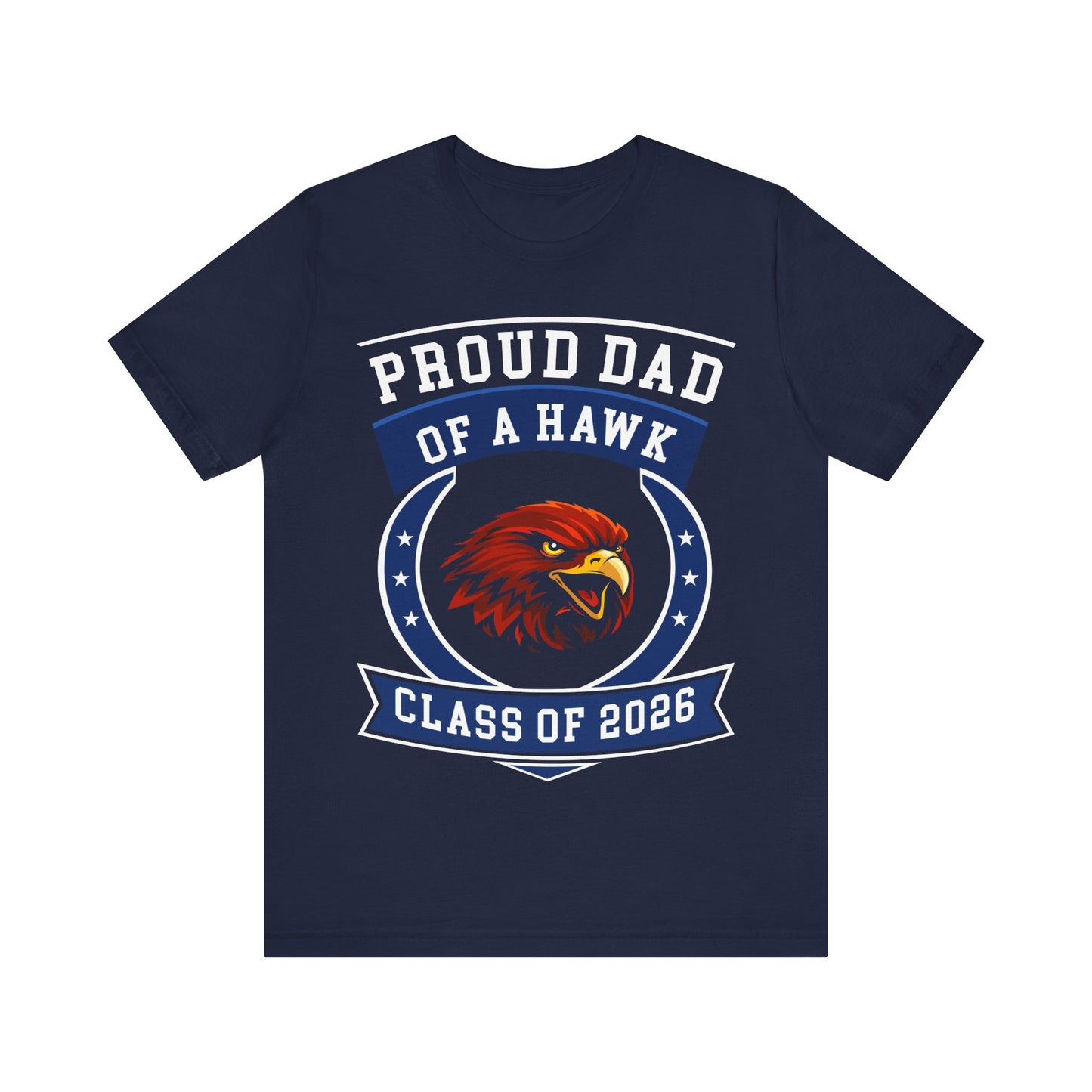 Proud Dad of a Hawk – Class of 2026 Graduation Shirt