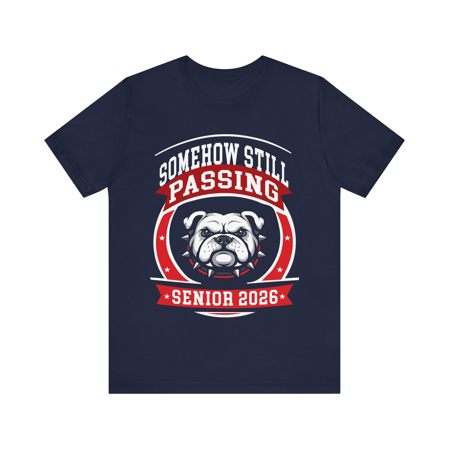 Somehow Still Passing — Funny Senior Bulldog Tee (Class of 2026)
