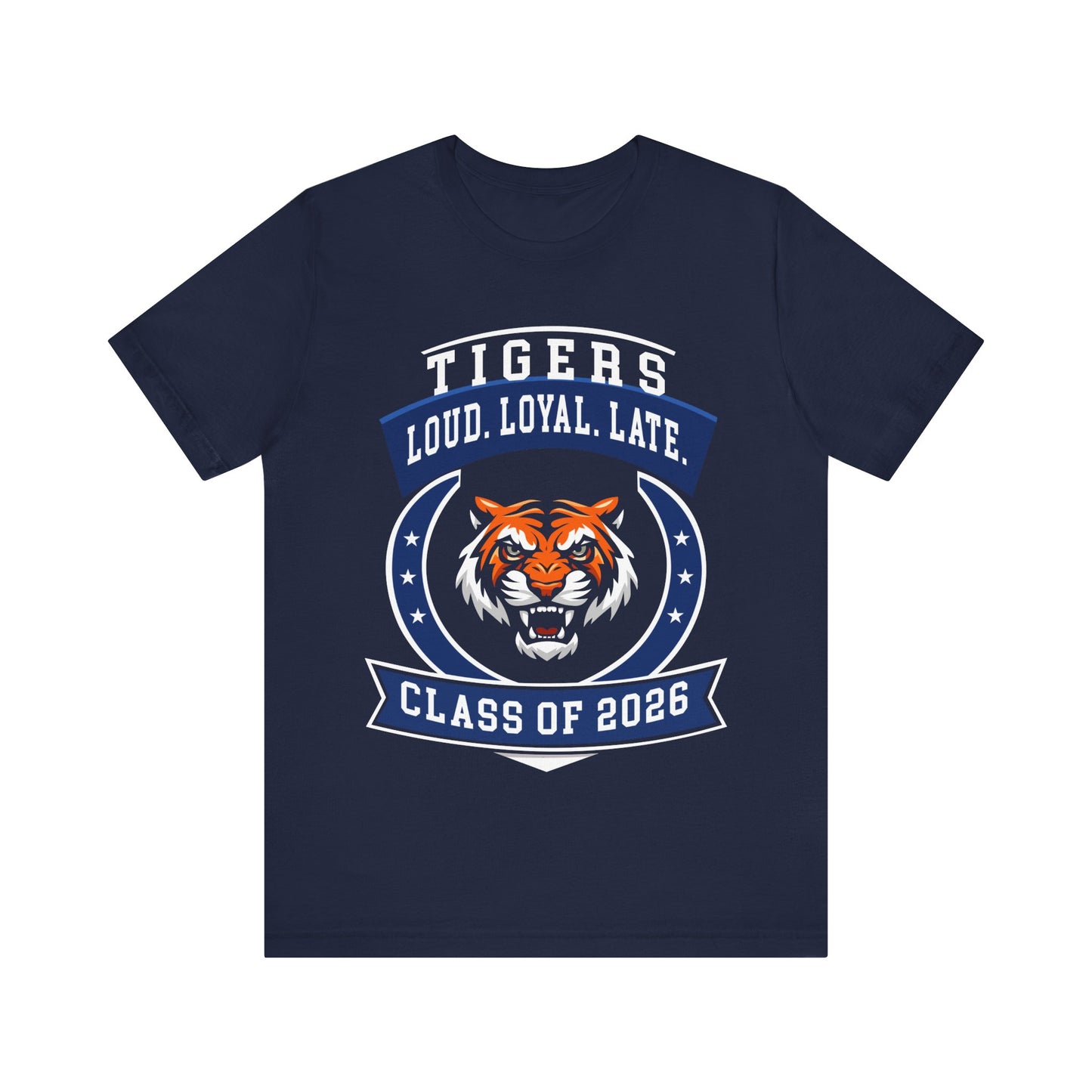 Loud, Loyal & Late — Tigers Senior Spirit Tee (Class of 2026)