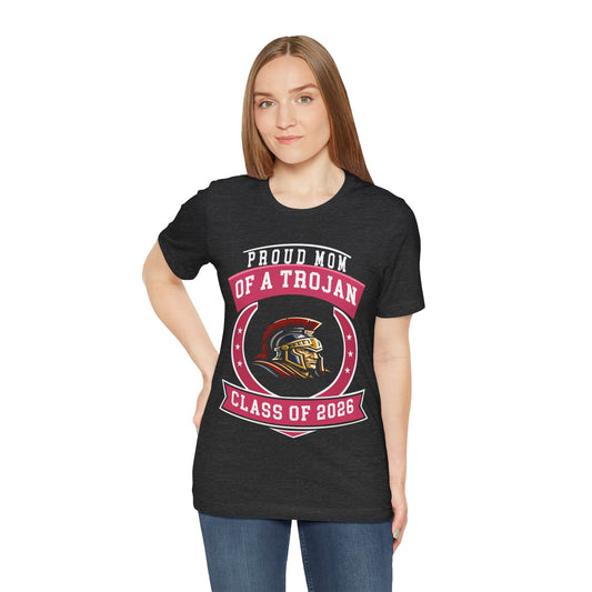 Proud Mom of a Trojan – Class of 2026 Graduation Shirt