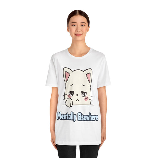 Mentally Elsewhere Cat T-Shirt
