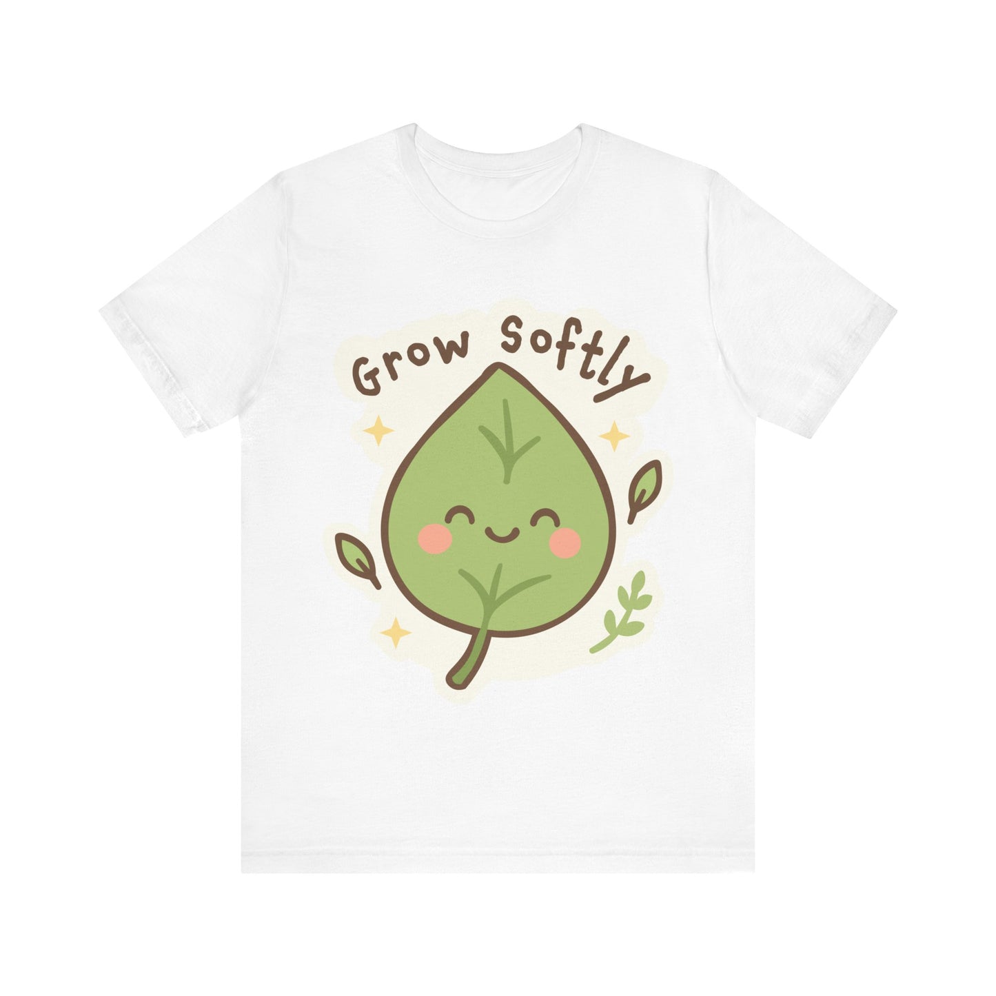 Grow Softly Cute Leaf Tee — Kawaii Plant Lover T-Shirt