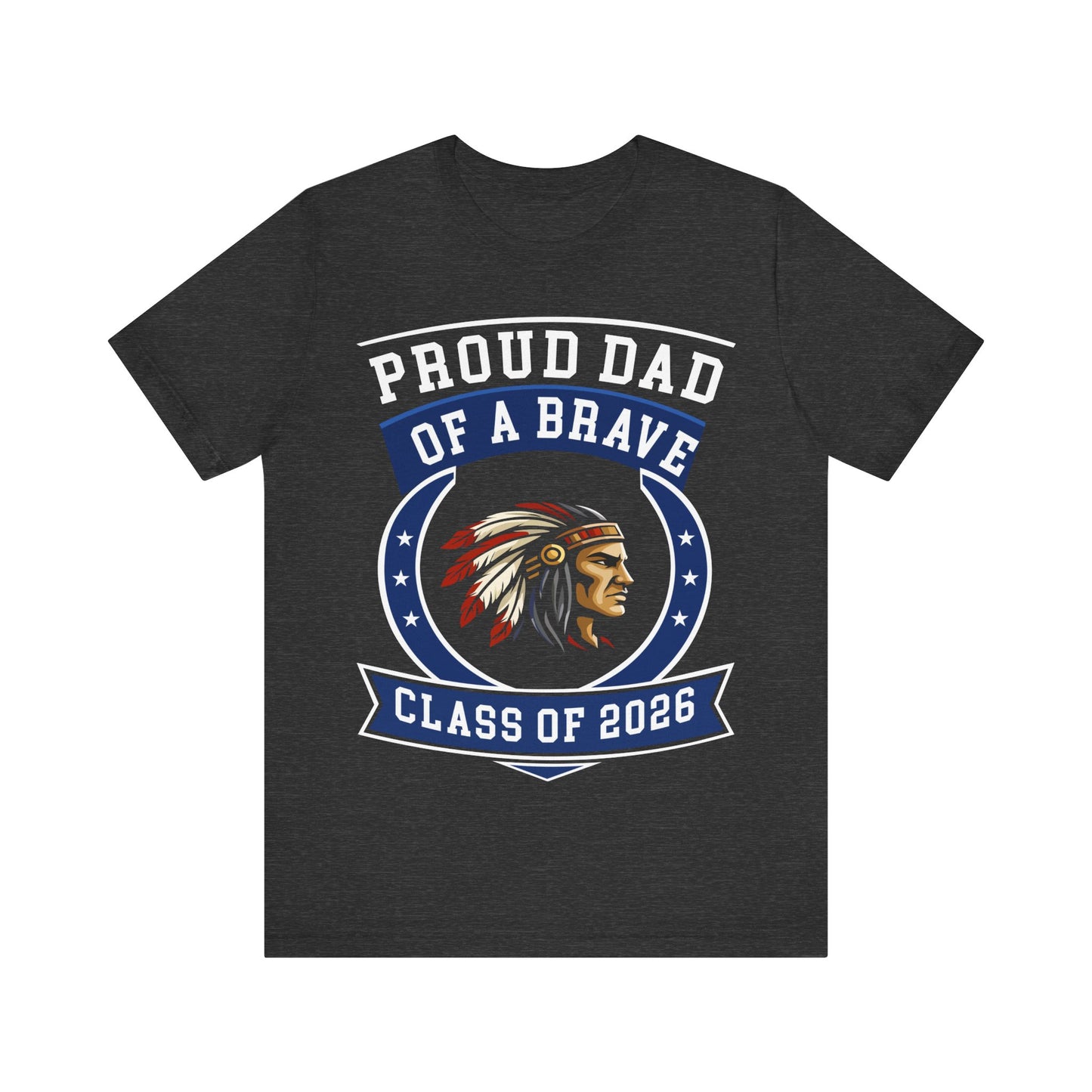 Proud Dad of a Brave – Class of 2026 Graduation Shirt