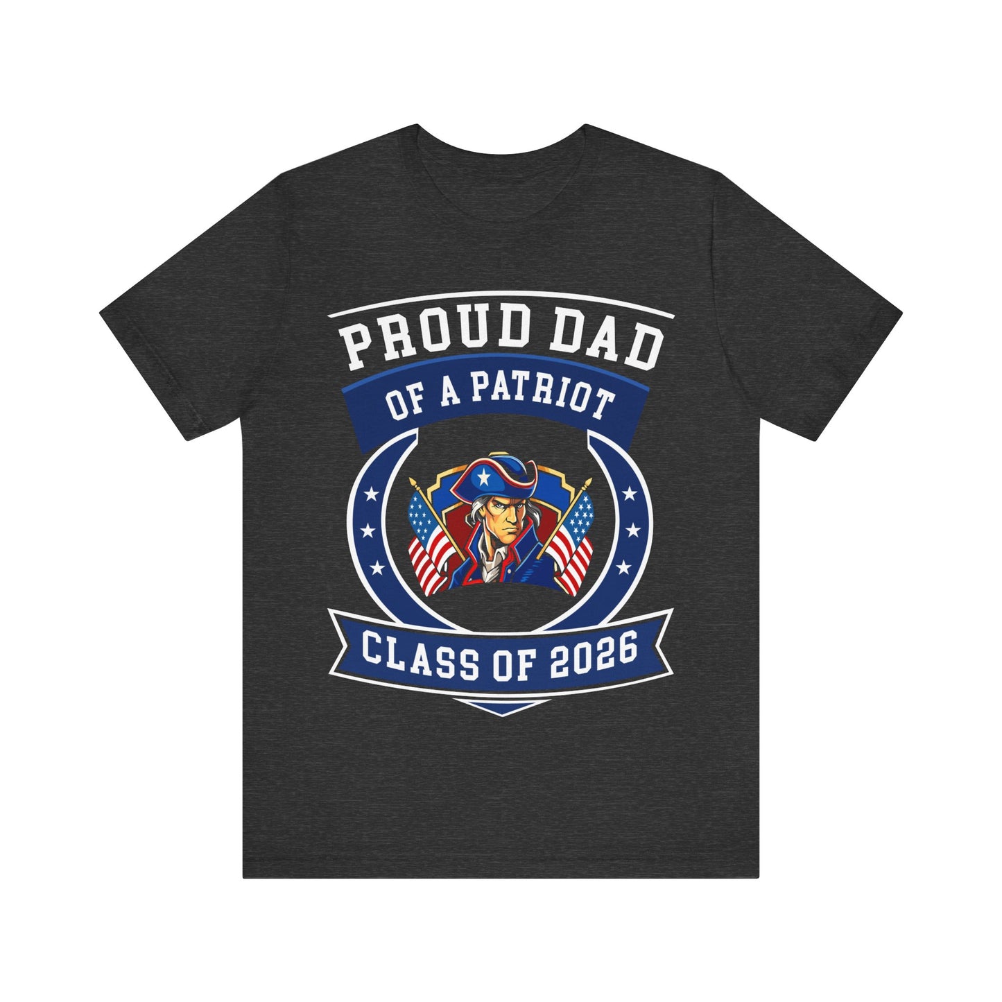 Proud Dad of a Patriot – Class of 2026 Graduation Shirt