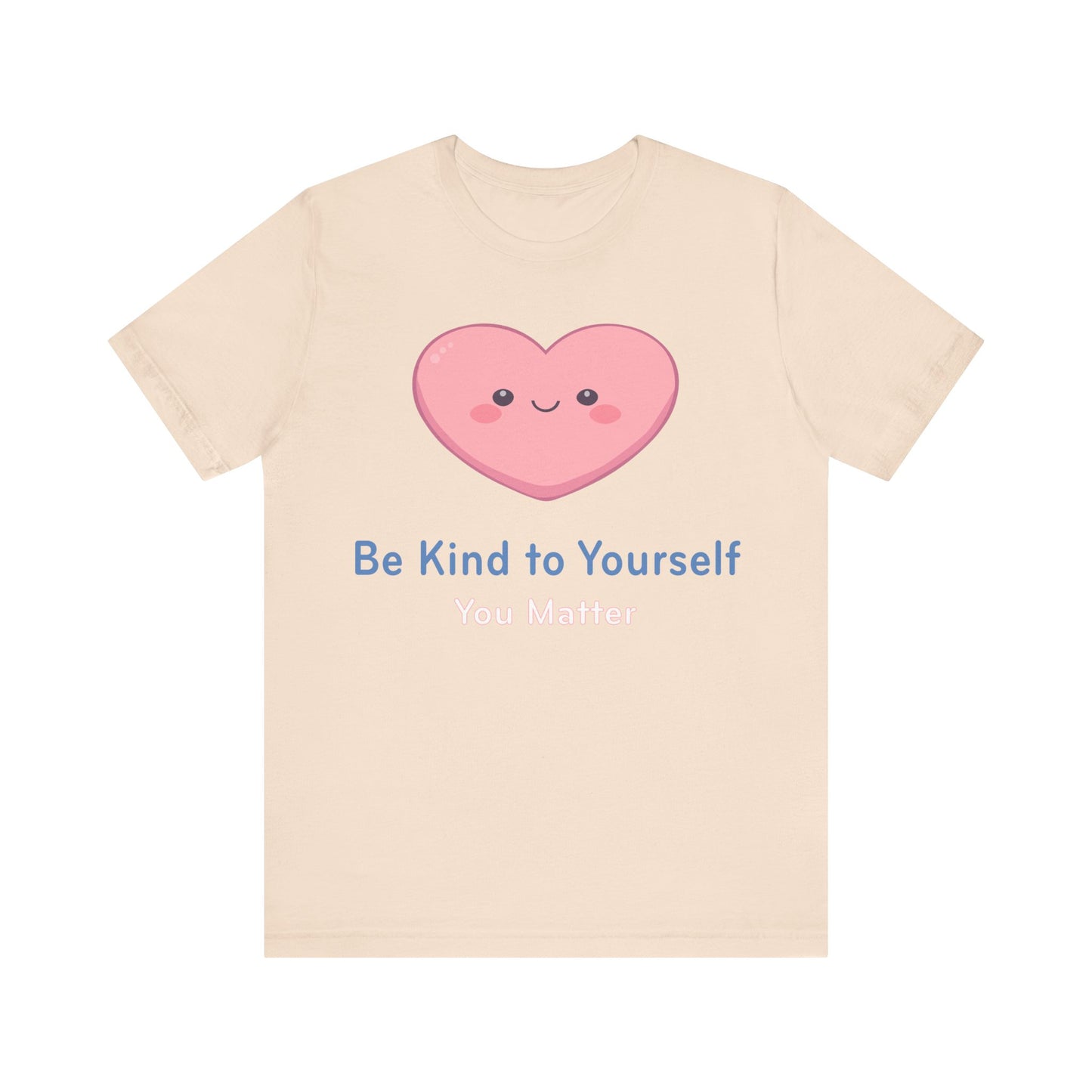 Be Kind to Yourself Heart Tee — Self-Care Graphic T-Shirt