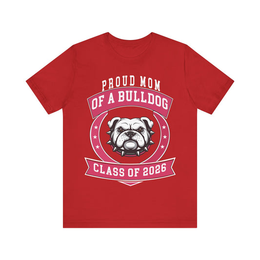 Proud Mom of a Bulldog Class of 2026 T-Shirt - Red