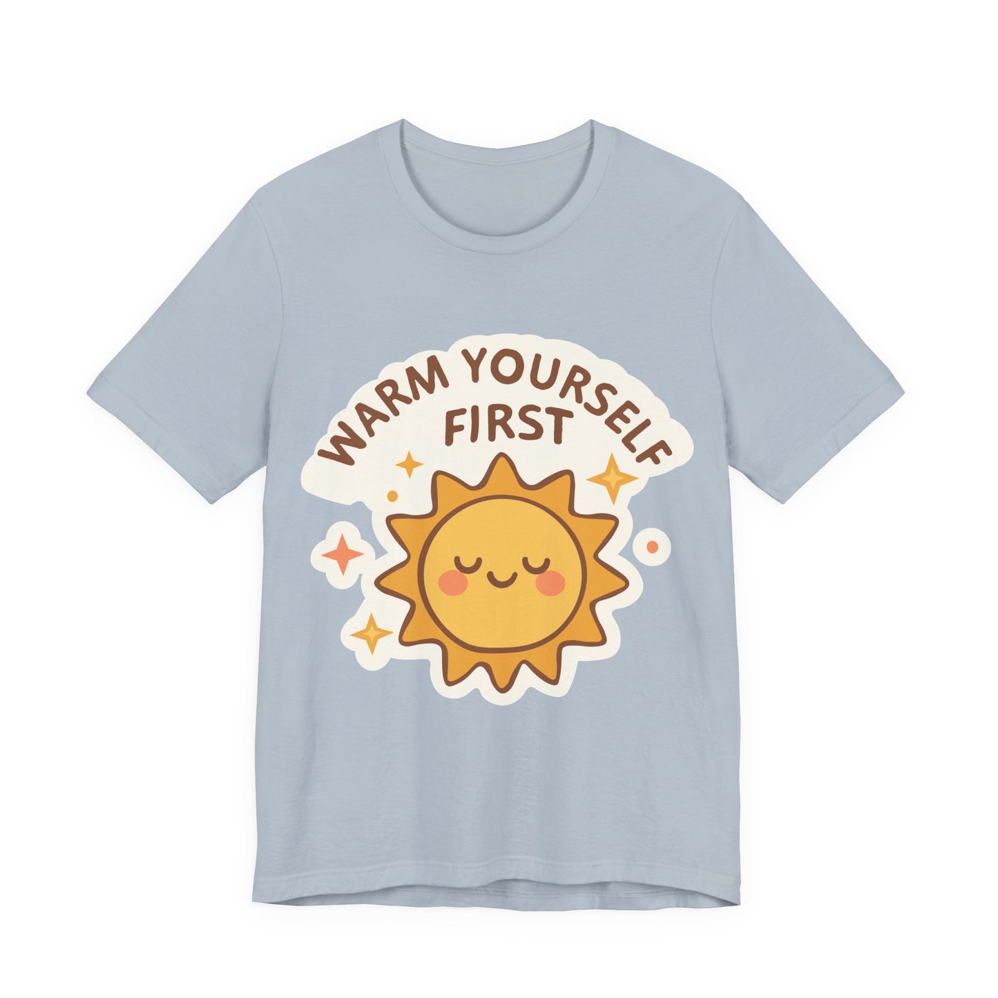 Warm Yourself First Sun Graphic Tee — Cute Self-Care T-Shirt