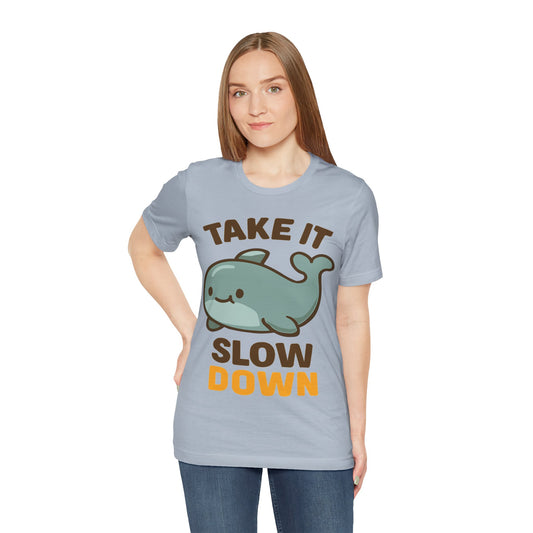 Take It Slow Down Whale T-Shirt