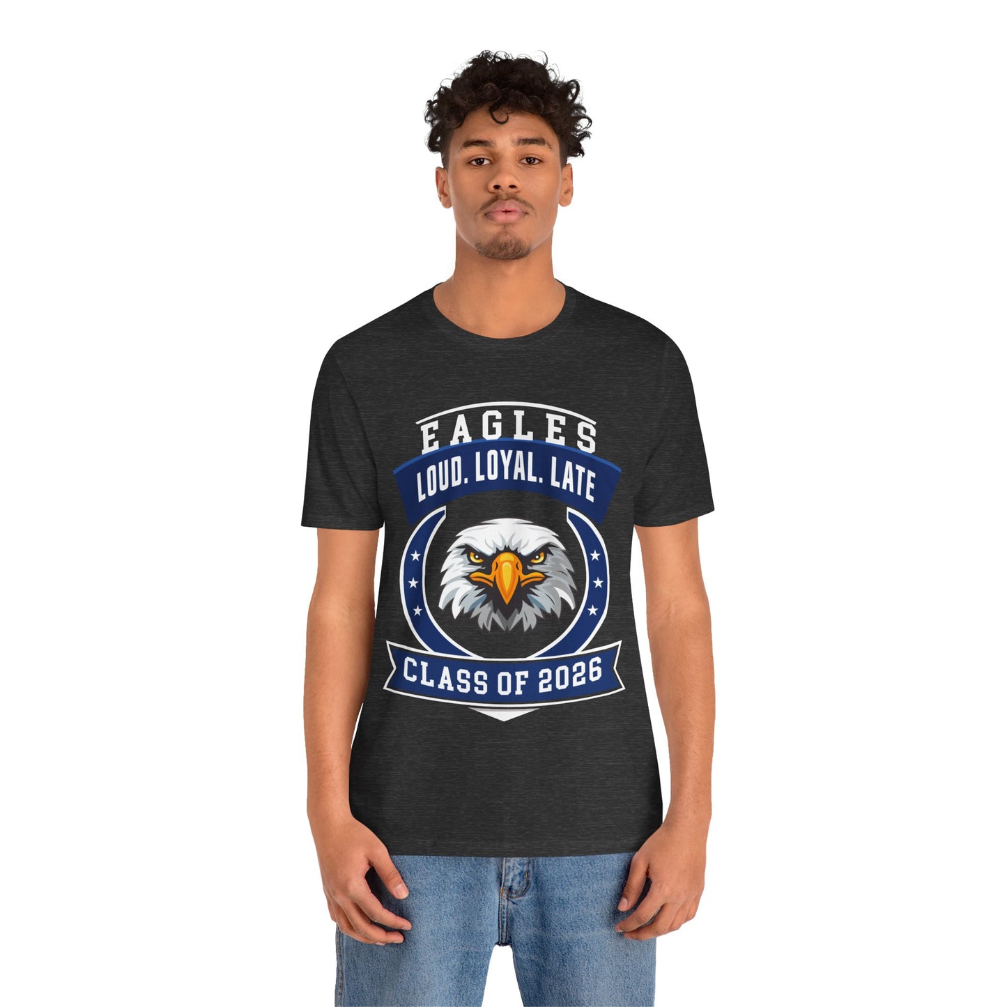 Loud, Loyal & Late — Eagles Senior Spirit Tee (Class of 2026)