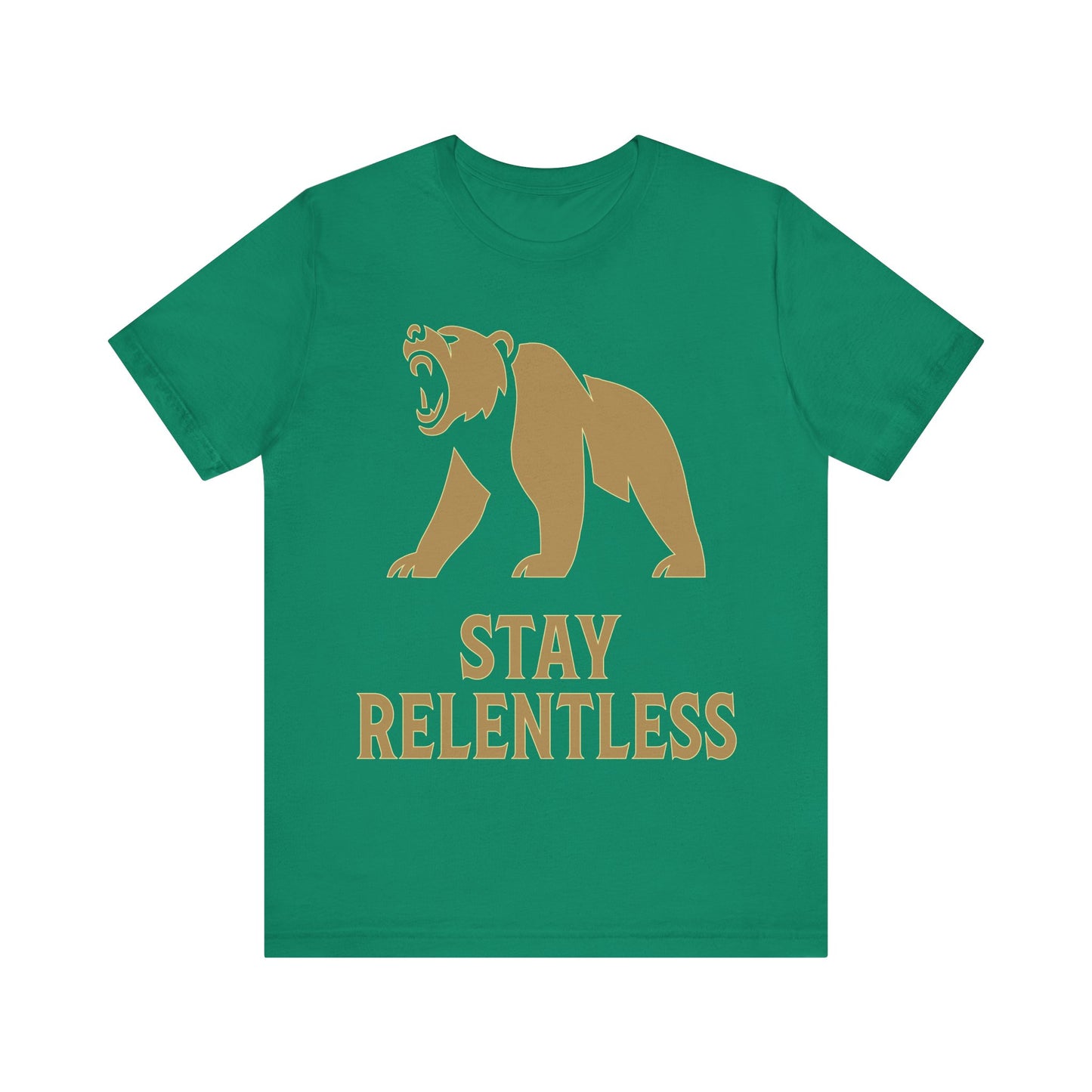 Stay Relentless Bear T-Shirt — Motivational Graphic Tee