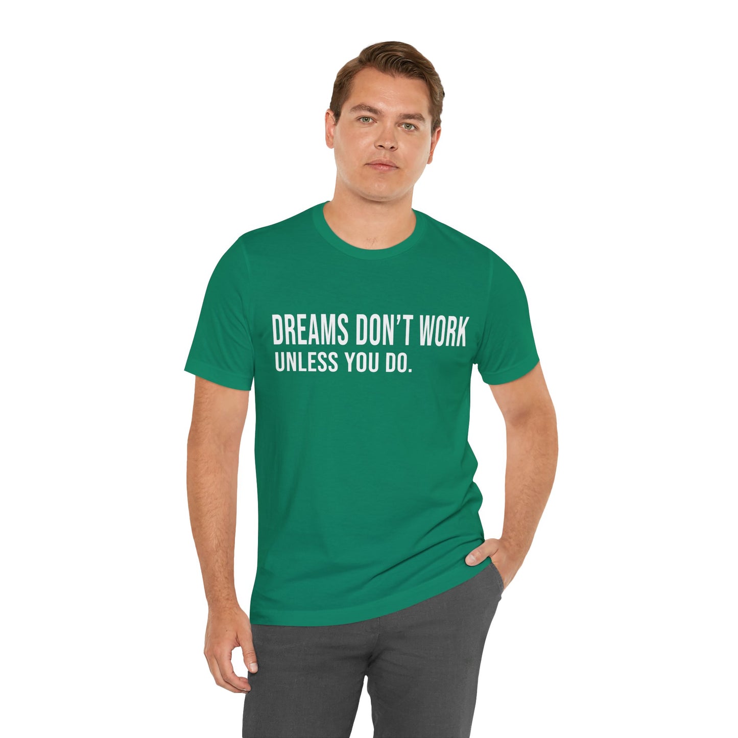 Motivational Tee — "Dreams Don't Work Unless You Do" Inspirational Shirt