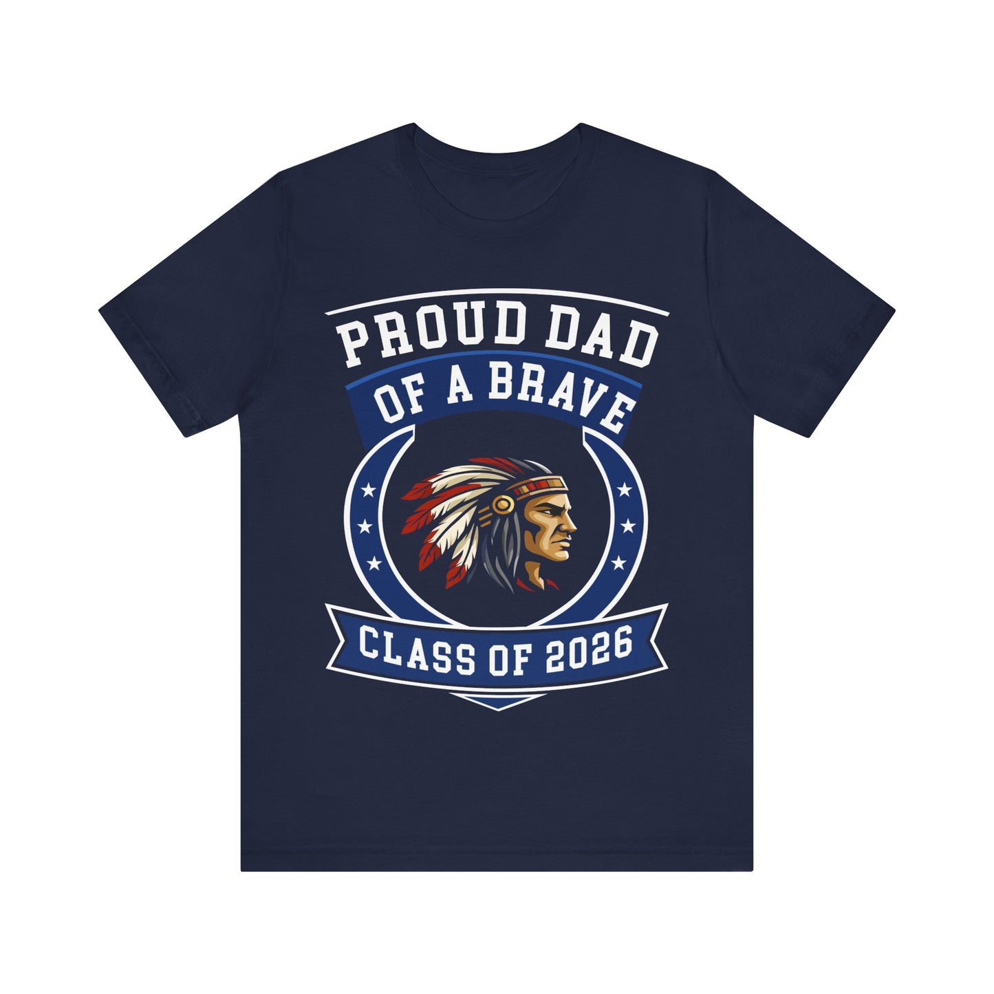 Proud Dad of a Brave – Class of 2026 Graduation Shirt