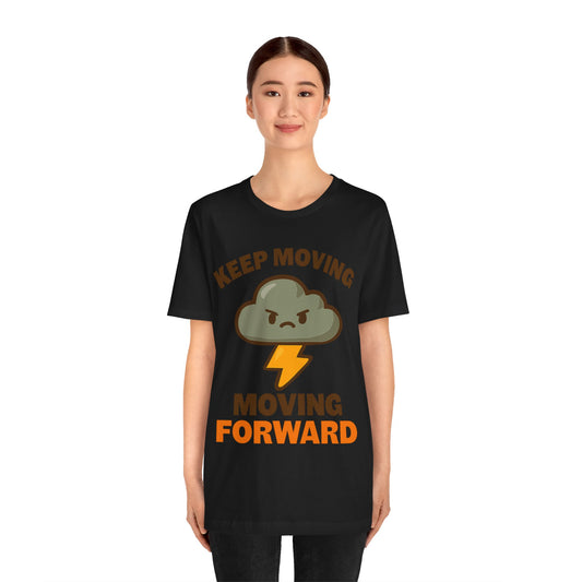 Keep Moving, Moving Forward Tee — Motivational Cloud Lightning T‑Shirt