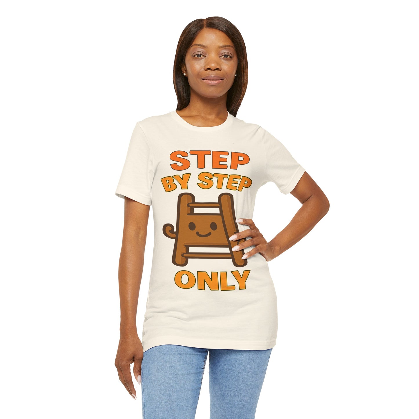 Step By Step Only Ladder Graphic Tee — Cute Motivational T-Shirt