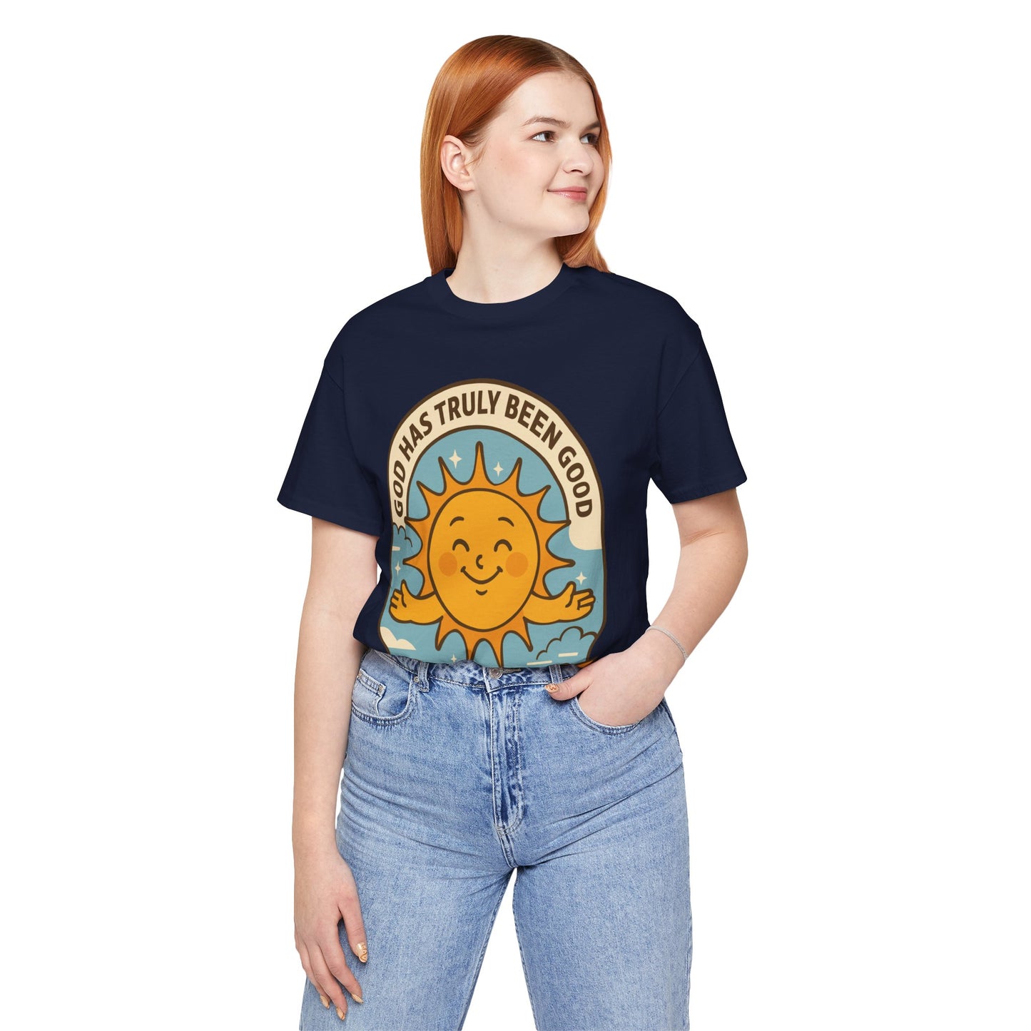 God Has Truly Been Good Sun Tee — "Shine On, Stay Thankful" Christian T-Shirt