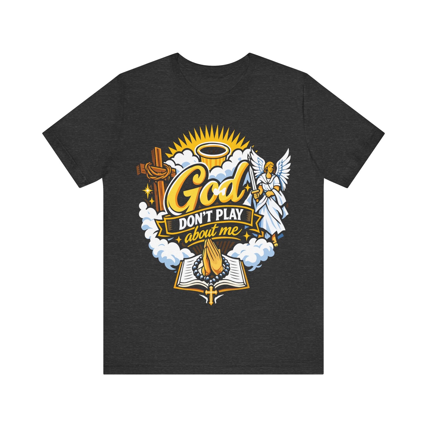 God Don't Play About Me T-Shirt — Christian Faith Tee with Angel, Cross & Bible Design