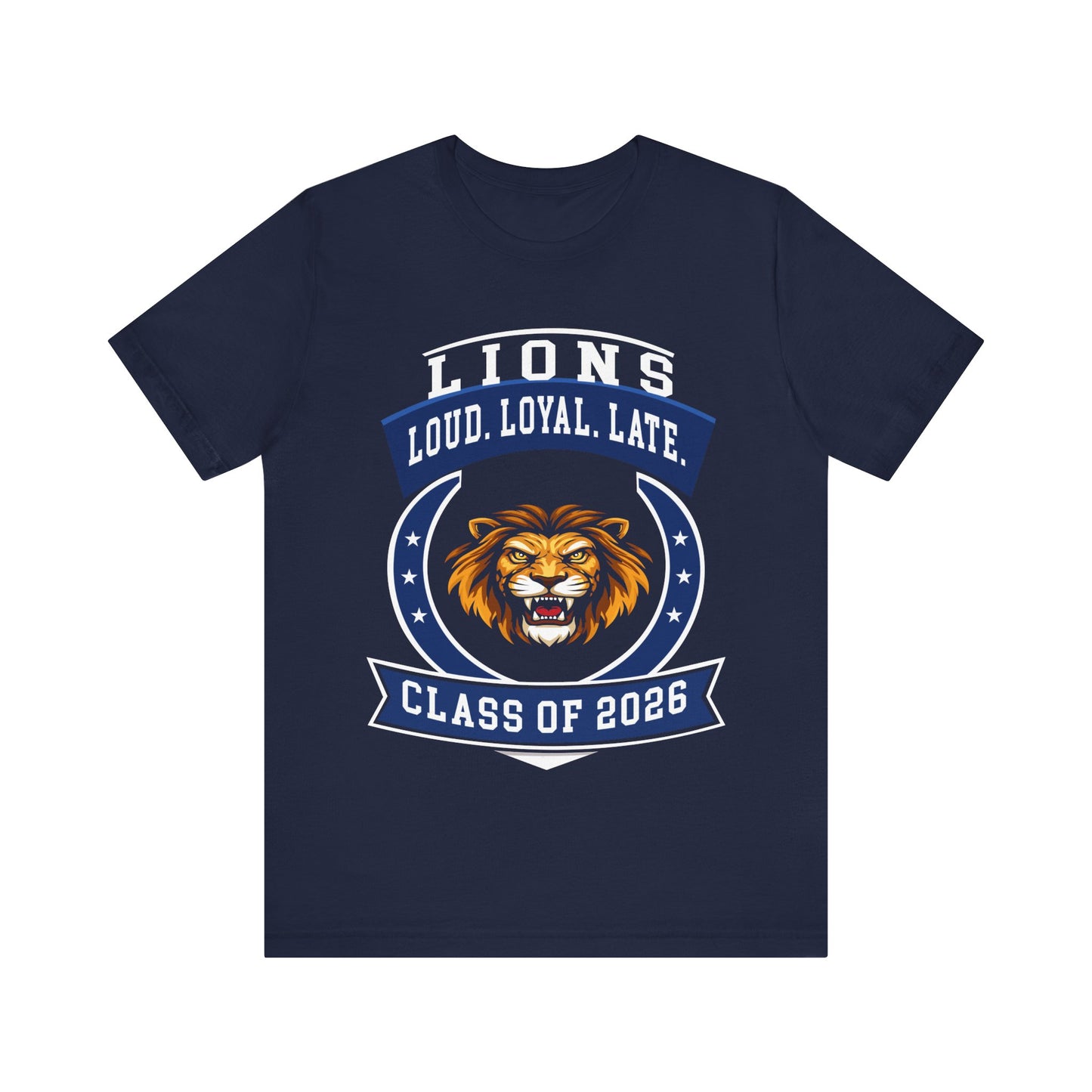 Loud, Loyal & Late — Lions Senior Spirit Tee (Class of 2026)