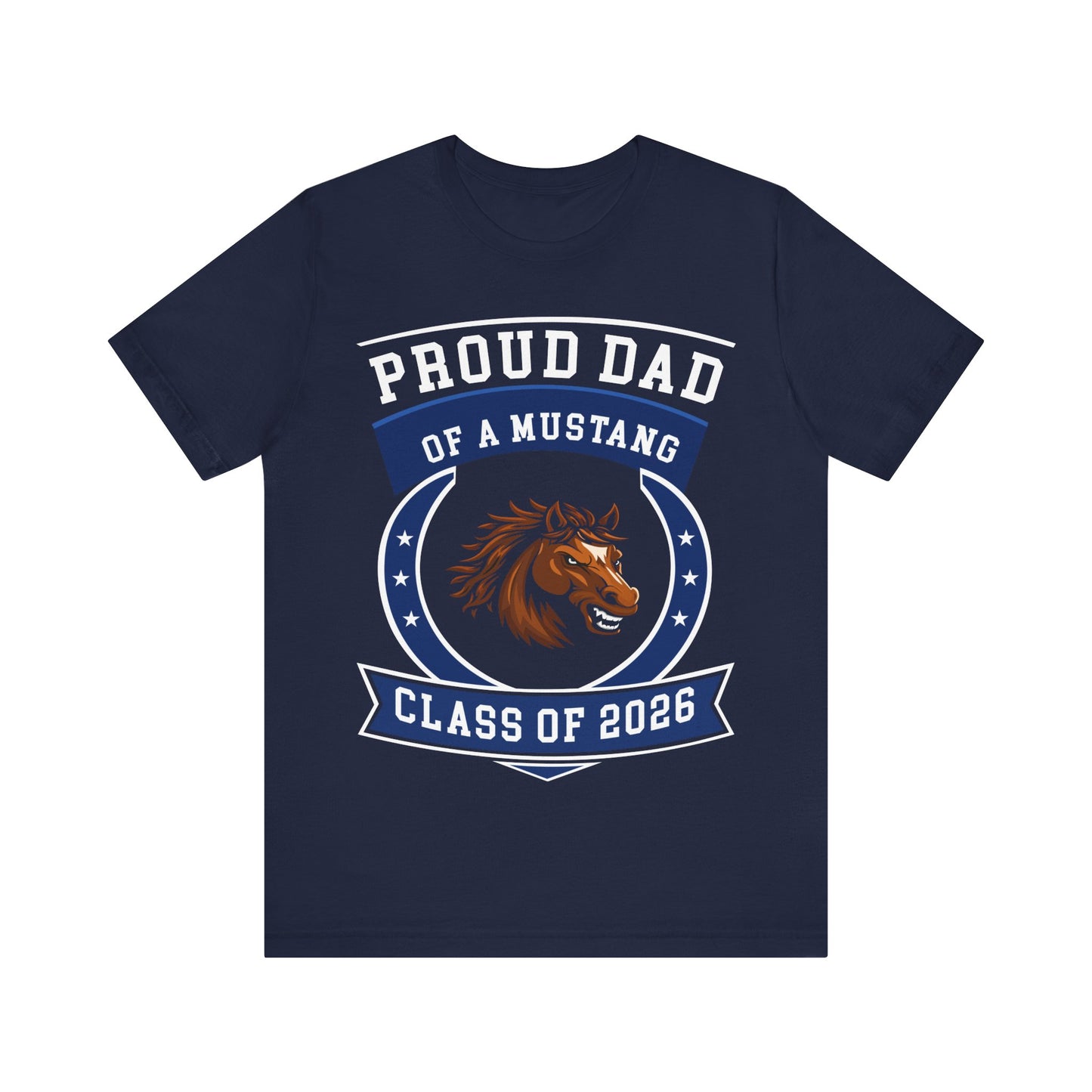 Proud Dad of a Mustang – Class of 2026 Graduation Shirt