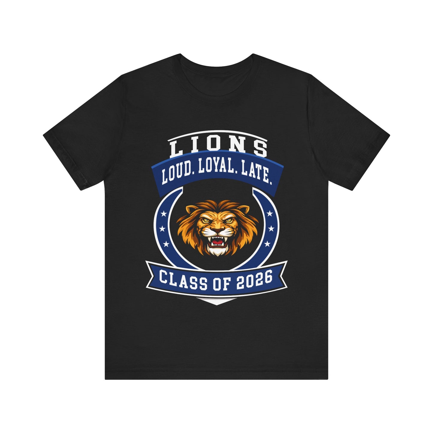 Loud, Loyal & Late — Lions Senior Spirit Tee (Class of 2026)