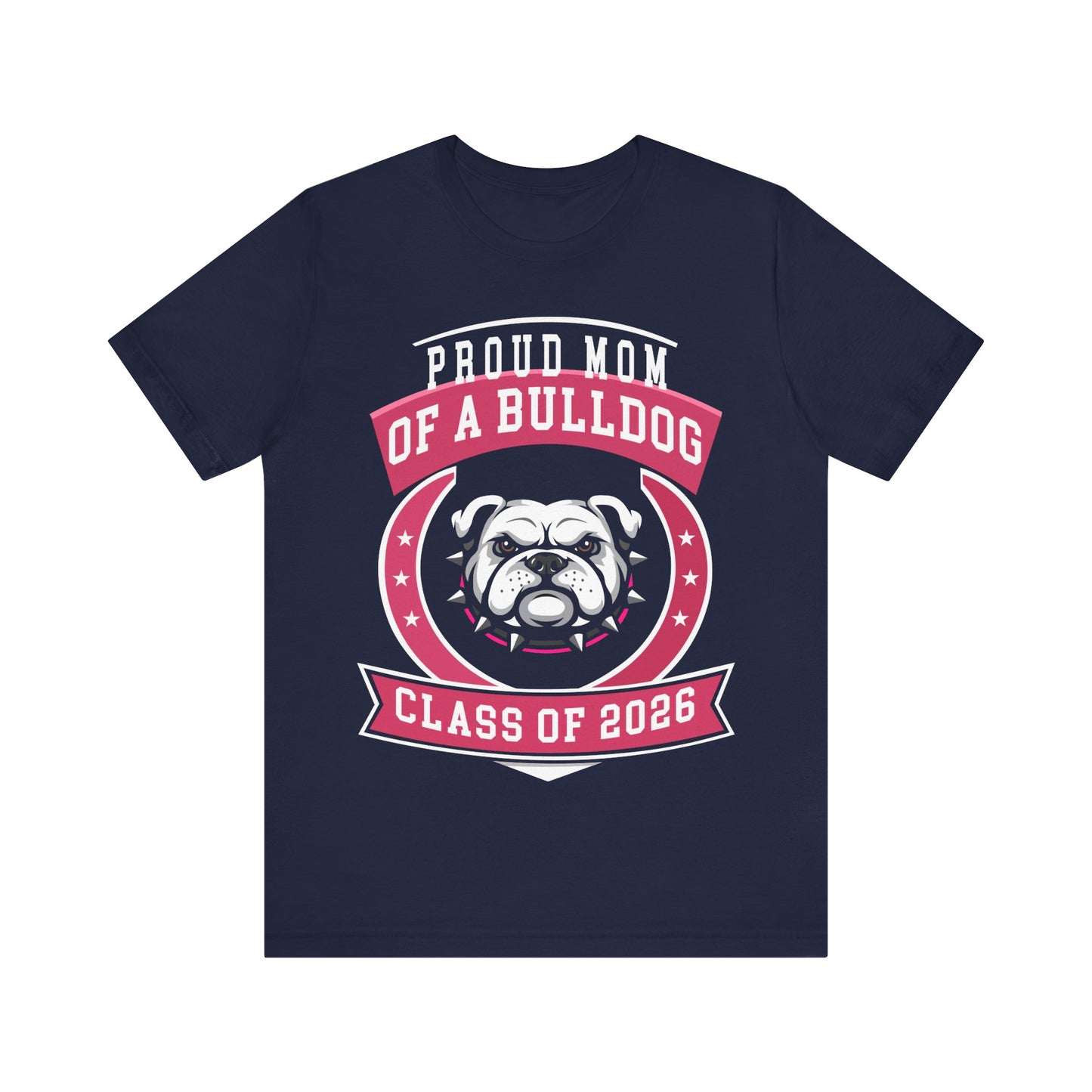Proud Mom of a Bulldog – Class of 2026 Graduation Shirt