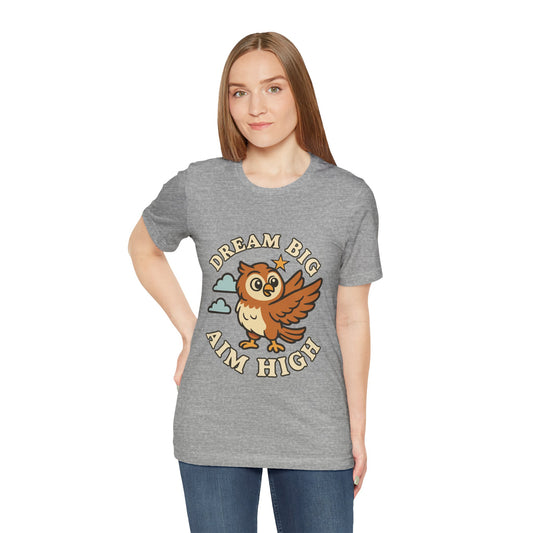 Dream Big Aim High Owl T-Shirt — Inspirational Graphic Tee for Kids & Teens