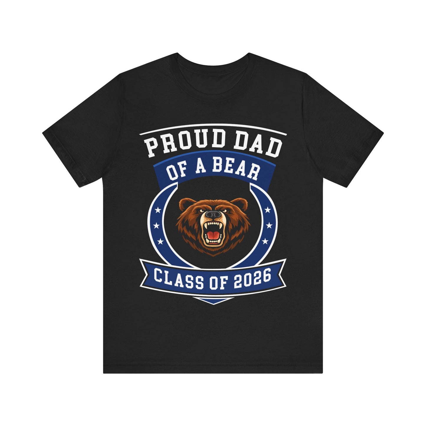 Proud Dad of a Bear – Class of 2026 Graduation Shirt