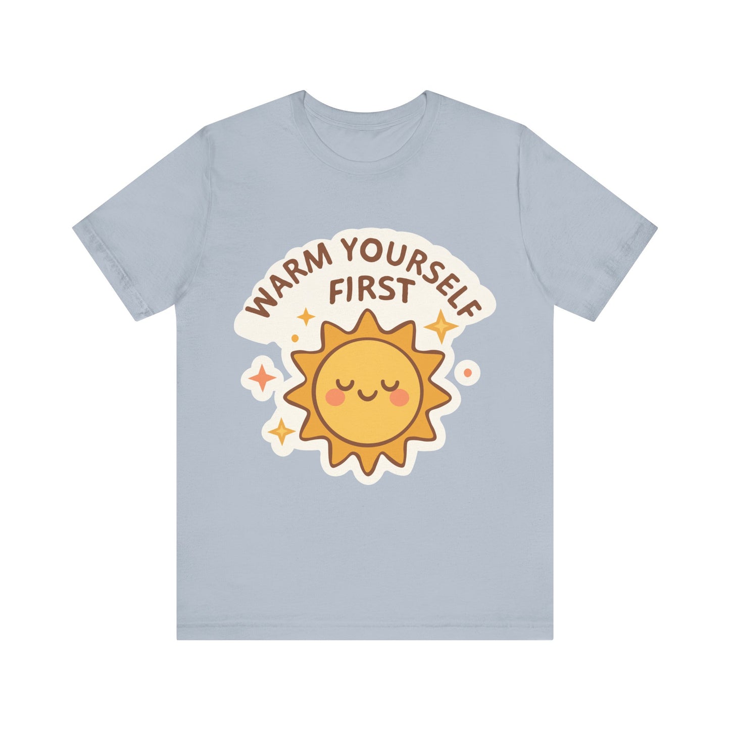 Warm Yourself First Sun Graphic Tee — Cute Self-Care T-Shirt
