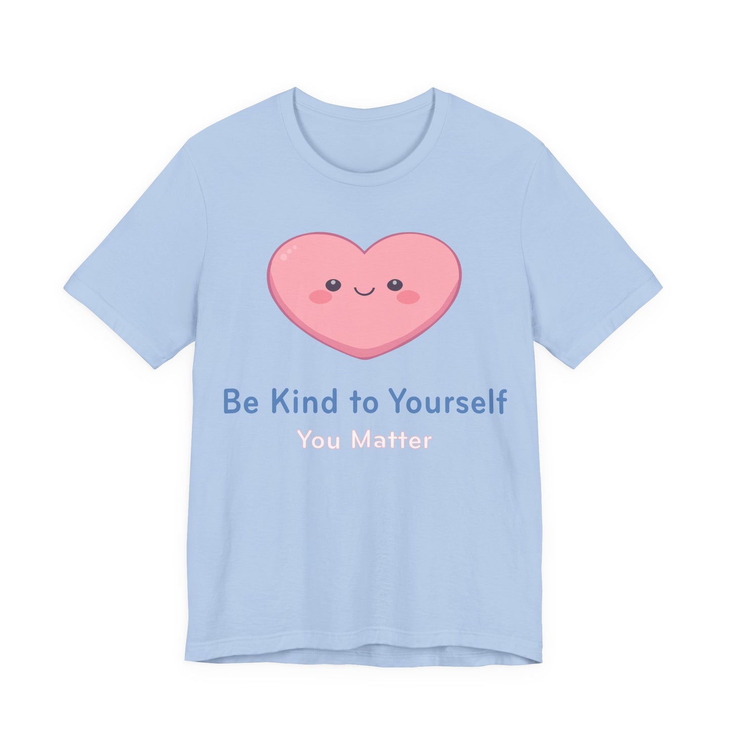 Be Kind to Yourself Heart Tee — Self-Care Graphic T-Shirt