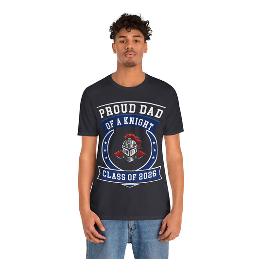 Proud Dad of a Knight – Class of 2026 Graduation Shirt