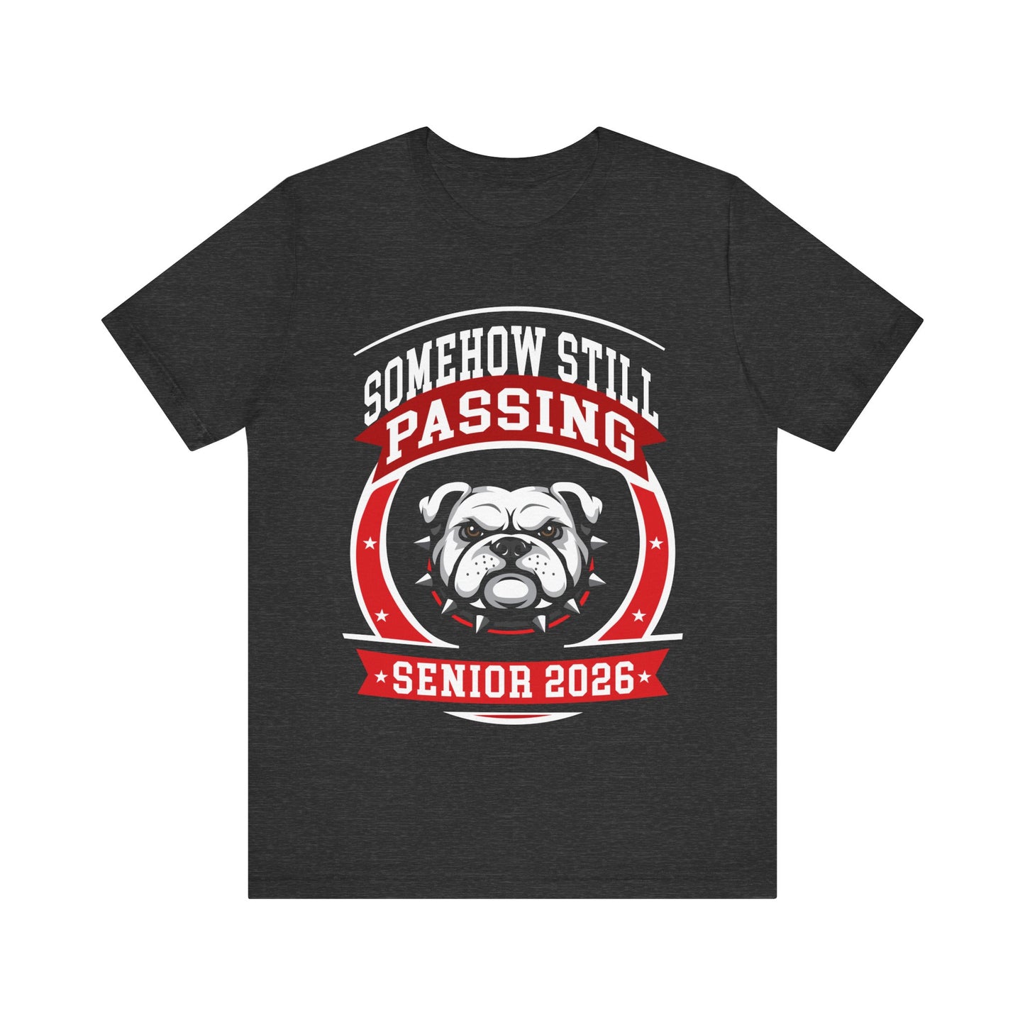 Somehow Still Passing — Funny Senior Bulldog Tee (Class of 2026)