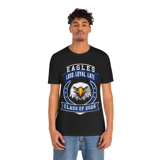 Loud, Loyal & Late — Eagles Senior Spirit Tee (Class of 2026)