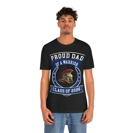 Proud Dad of a Warrior – Class of 2026 Graduation Shirt