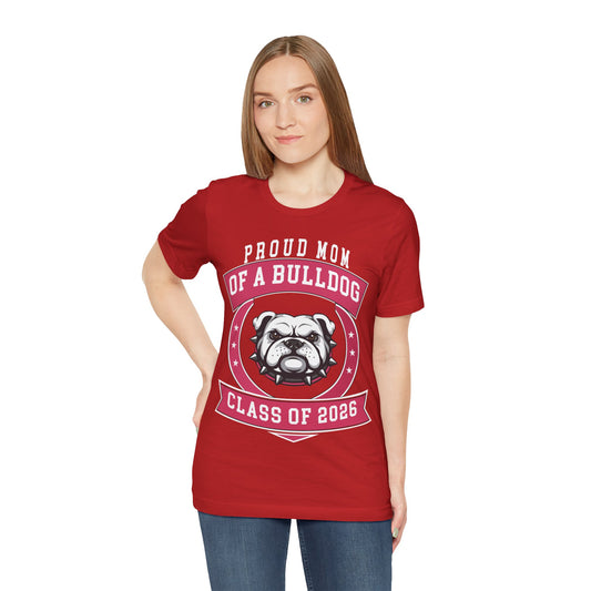 Proud Mom of a Bulldog Class of 2026 T-Shirt - Red