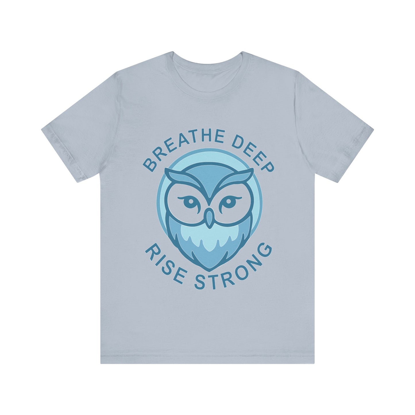Breathe Deep Rise Strong Owl T-Shirt