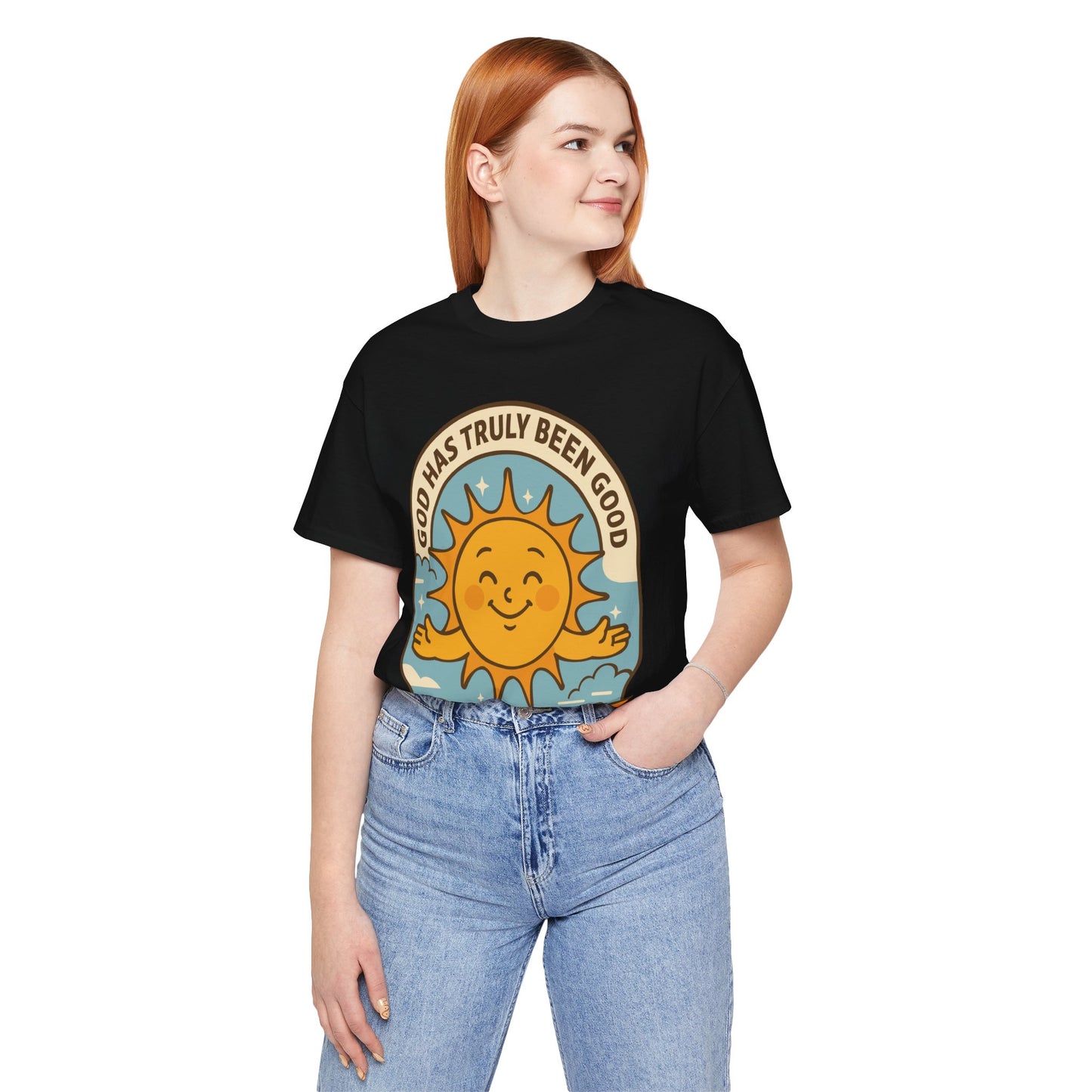 God Has Truly Been Good Sun Tee — "Shine On, Stay Thankful" Christian T-Shirt