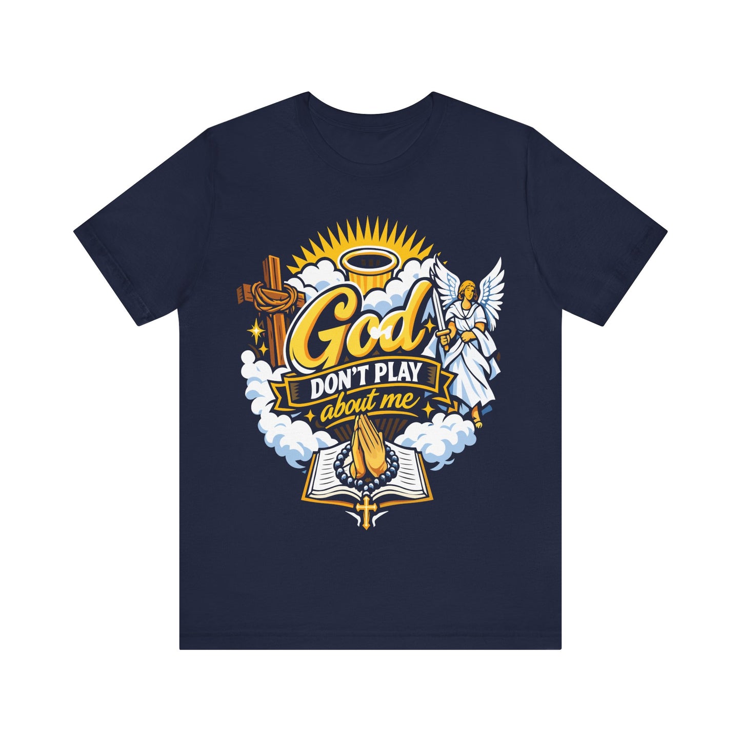 God Don't Play About Me T-Shirt — Christian Faith Tee with Angel, Cross & Bible Design