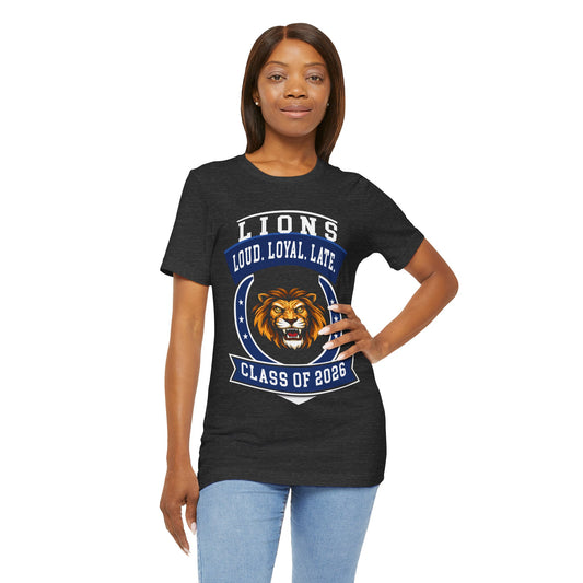 Loud, Loyal & Late — Lions Senior Spirit Tee (Class of 2026)