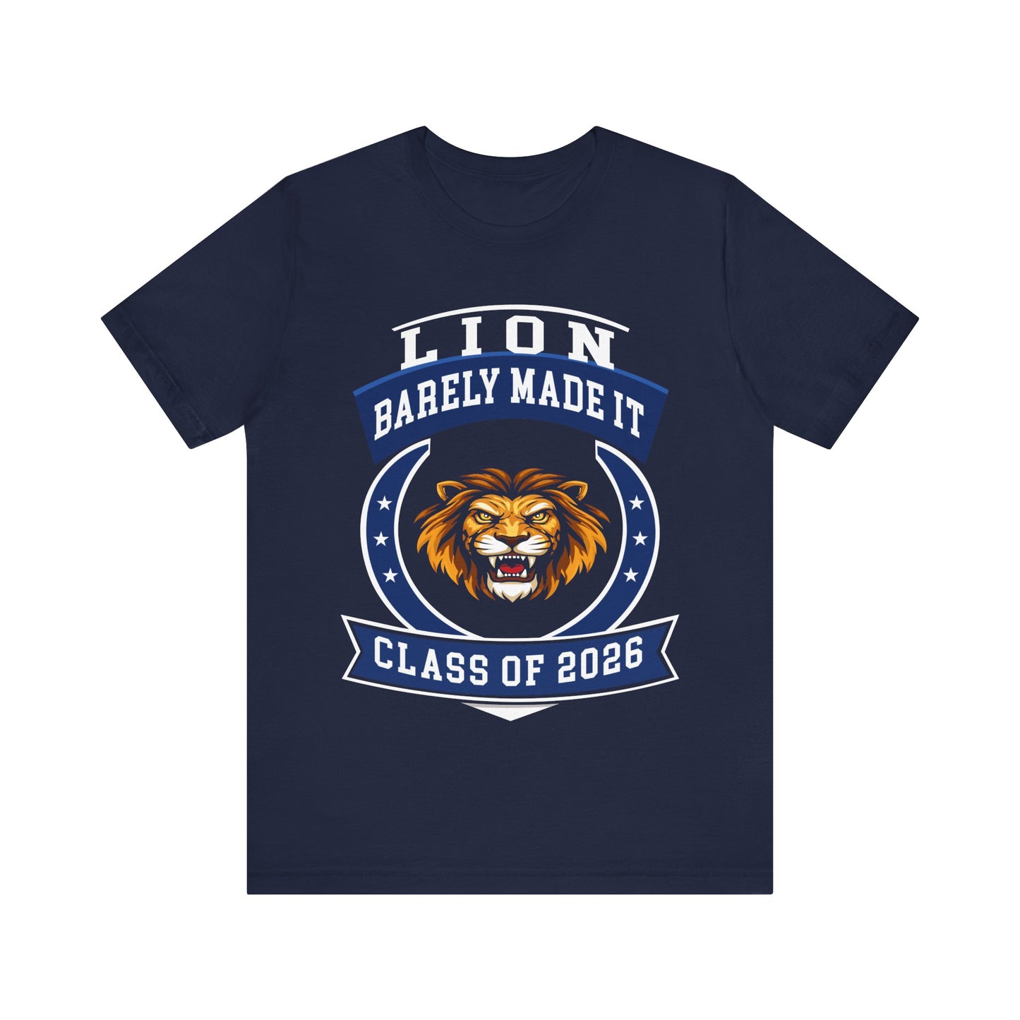 Lion Barely Made It — Funny Senior Tee (Class of 2026)