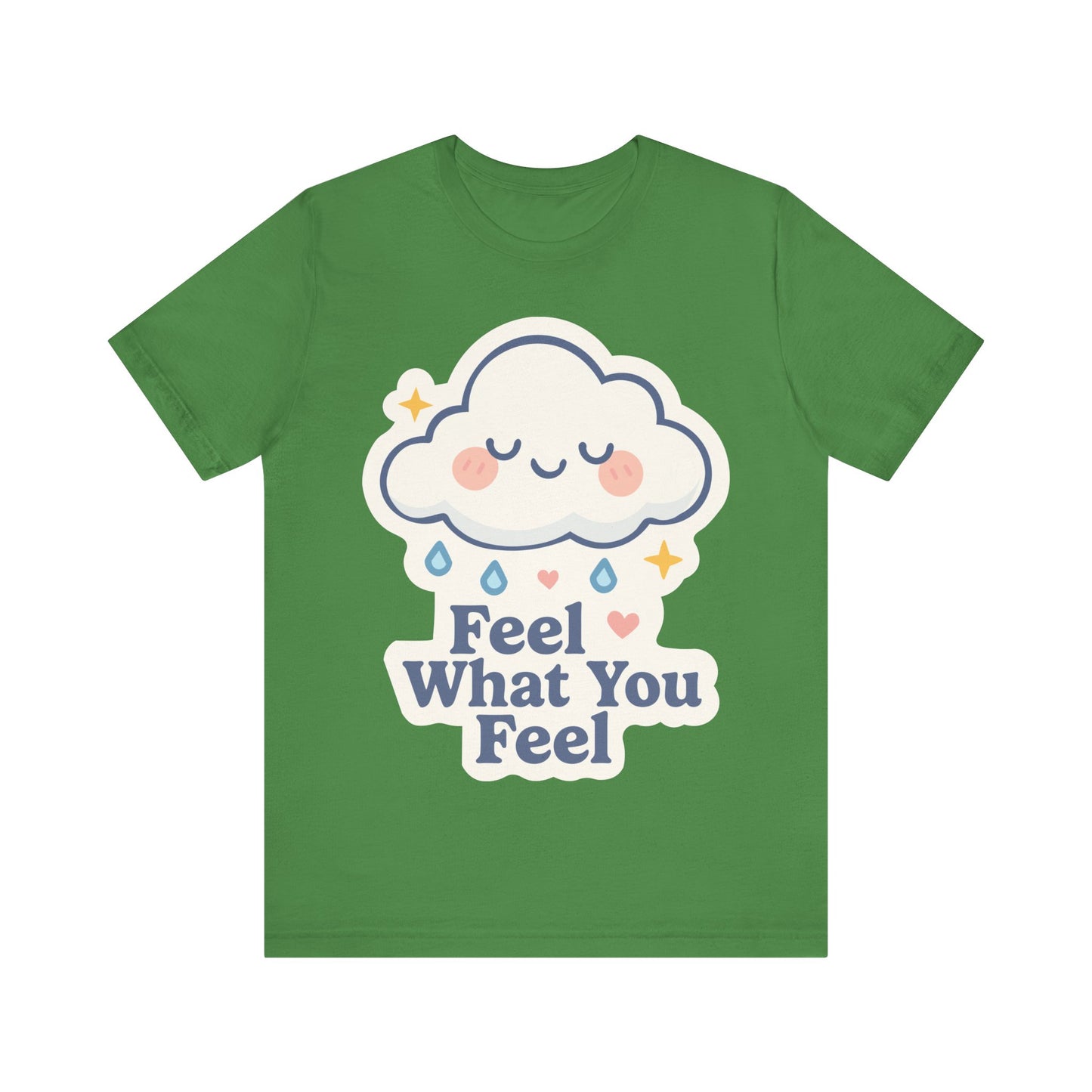 Feel What You Feel Cloud T-Shirt — Cute Self-Care Graphic Tee