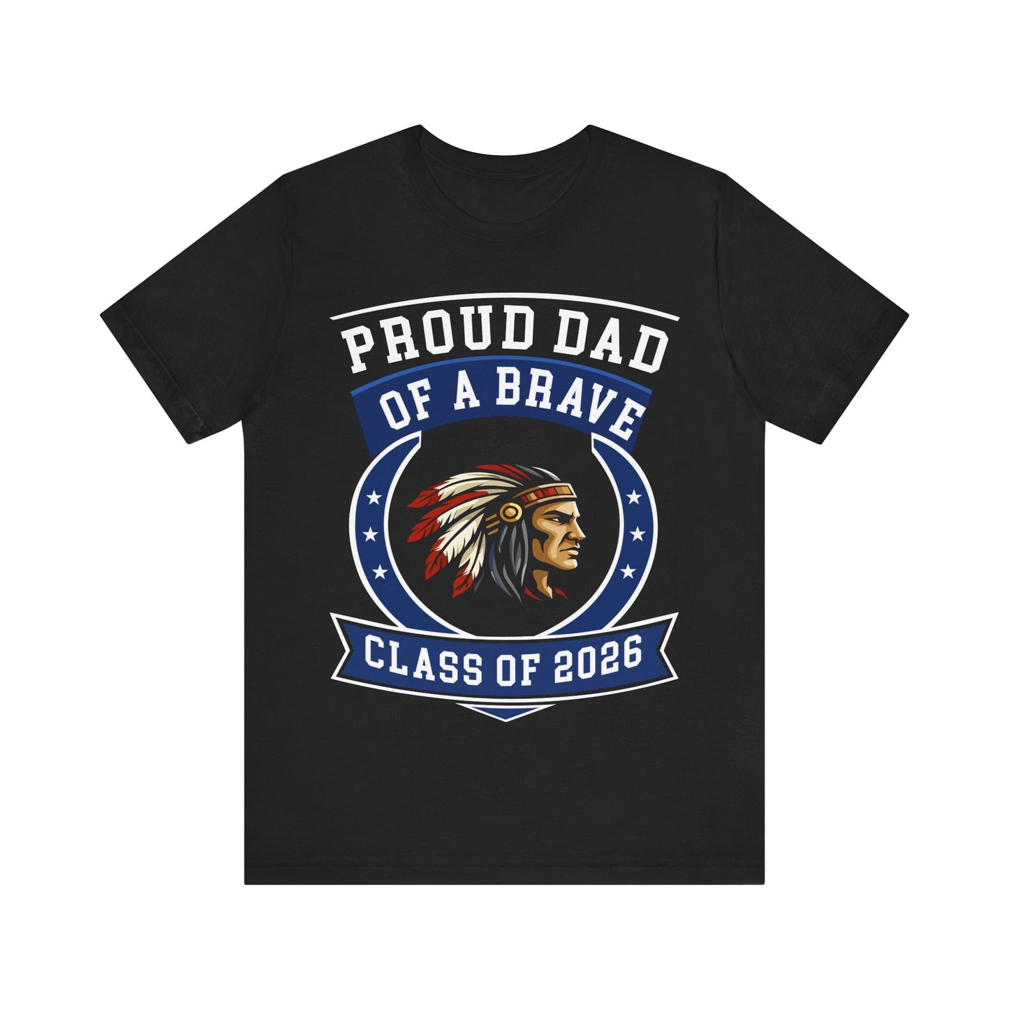 Proud Dad of a Brave – Class of 2026 Graduation Shirt
