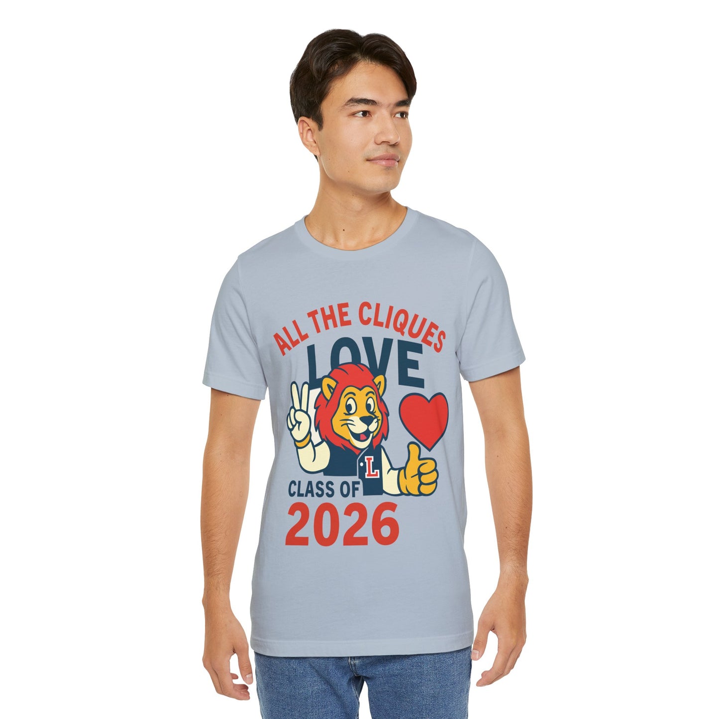 Class of 2026 Lion Mascot T‑Shirt — "All the Cliques Love" Graduation Tee