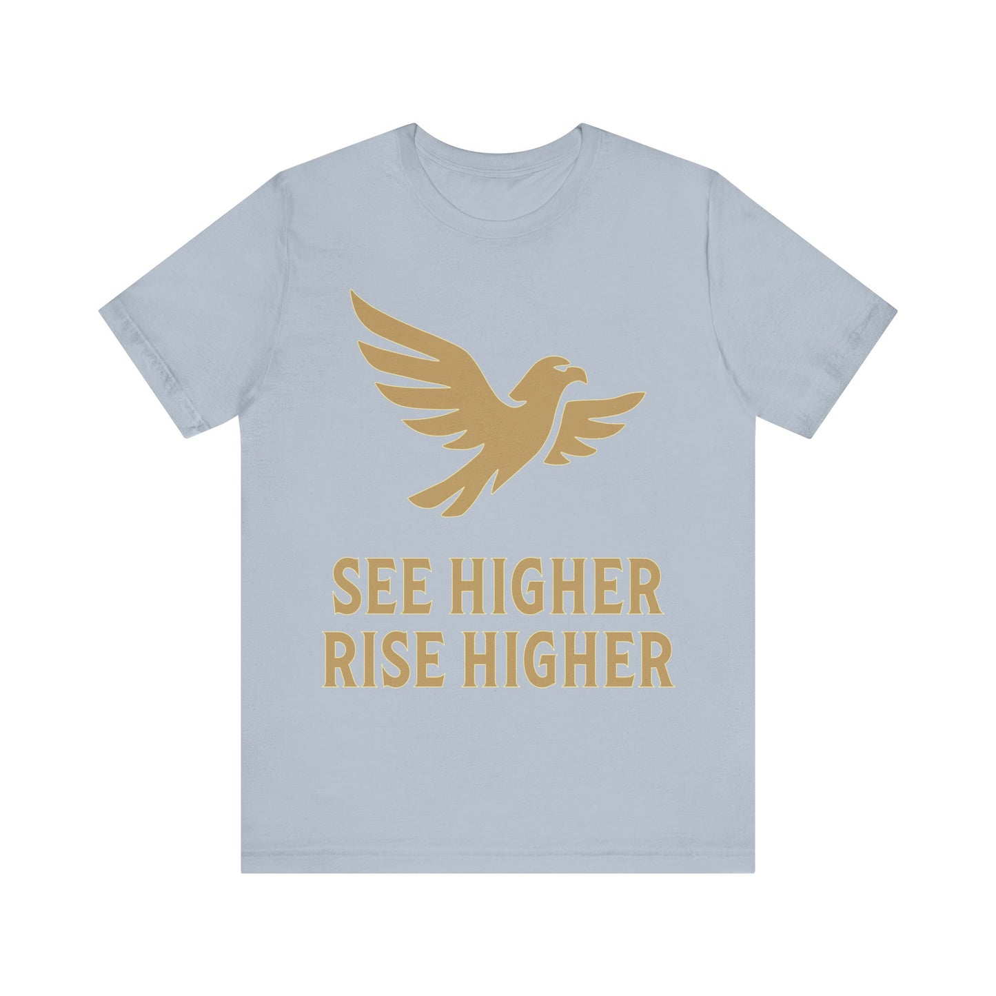 See Higher Rise Higher T‑Shirt — Inspirational Eagle Graphic Tee
