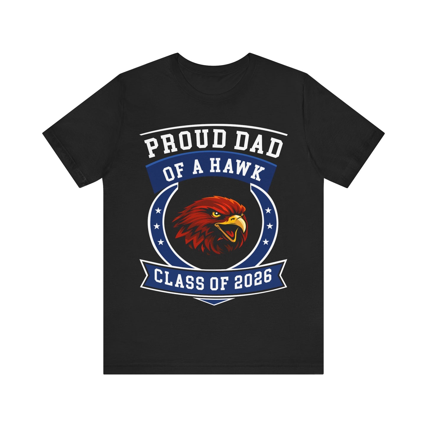 Proud Dad of a Hawk – Class of 2026 Graduation Shirt