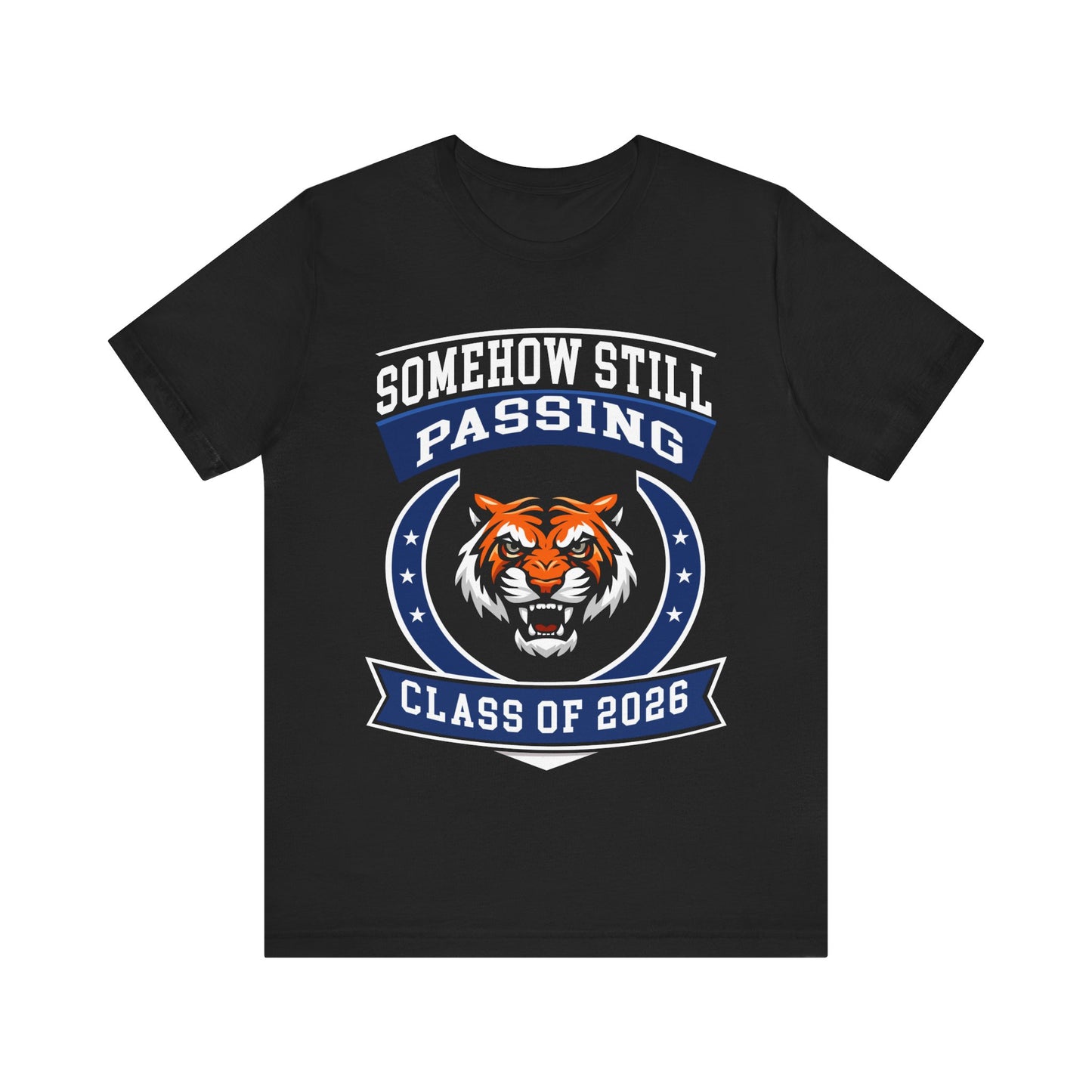 Somehow Still Passing — Funny Senior Tiger Tee (Class of 2026)