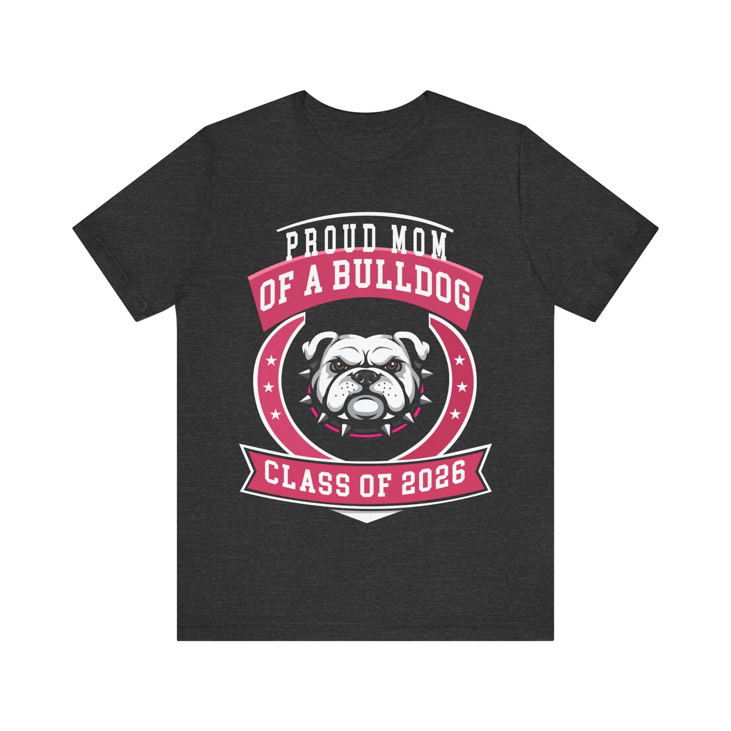Proud Mom of a Bulldog – Class of 2026 Graduation Shirt